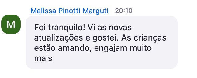 Mensagem de fonoaudióloga: vi as novas atualizações e gostei, as crianças estão amando e engajam muito mais