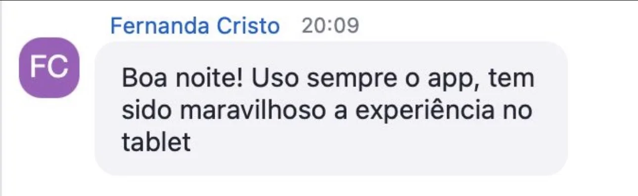 Mensagem de Fernanda Cristo: uso sempre o app, tem sido maravilhoso a experiência no tablet